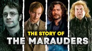 The Marauders EXPLAINED | Harry Potter Stories