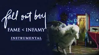 Fall Out Boy - Fame ᐸ  Infamy | Instrumental