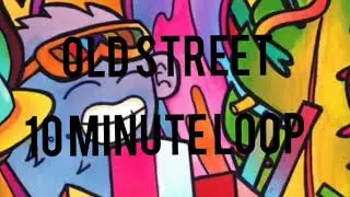 2K baby - old street (10 minute loop)