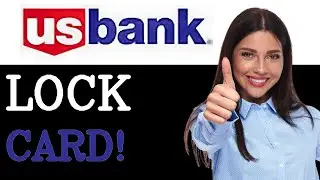 How To Lock Or Unlock US Bank Card (2025)