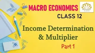 Macro Economics - Income Determination & Multiplier - Part 1 - Tamil - CBSE 12
