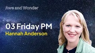 03 Friday PM :: Hannah Anderson