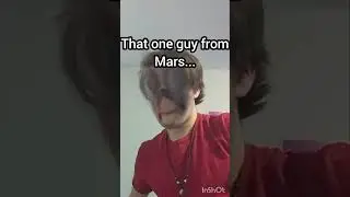 That One Guy From Mars..... #shorts #memes #funnyshorts #funny #cursed