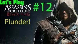 Assasins Creed 4 - Ep. 12 Plunder!(Last AC4 Video)