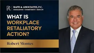 What is workplace retaliatory action? - Rafii & Associates, P.C.