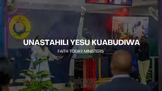 Unastahili Yesu Kuabudiwa (Cover) || Faith Today Ministers