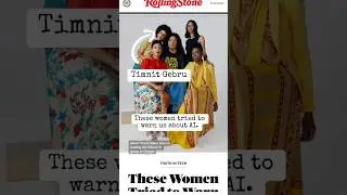 The women who tried to warn us about AI from a 2023 article. Inc. Timnit Gebru & Joy Buolamwini.