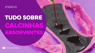 Calcinhas absorventes: como funcionam e benef&iacute;cios