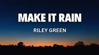Make It Rain - Riley Green