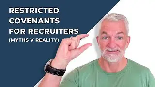 Restrictive Covenants for Recruiters: Myths V Reality