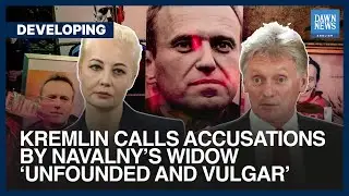 Kremlin Calls Accusations By Navalny&rsquo;s Widow &lsquo;Unfounded And Vulgar&rsquo; | Dawn News English