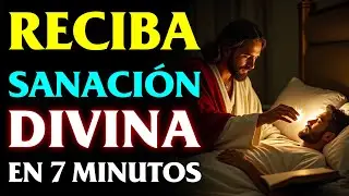 EN SOLO 7 MINUTOS, DIOS PUEDE OBRAR TU SANACIÓN | ORACIÓN MILAGROSA DE SANIDAD POR LOS ENFERMOS