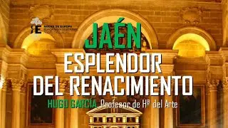 Jaén y el esplendor del Renacimiento. Hugo García