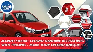 Maruti Suzuki Celerio Genuine Accessories With Pricing - Make Your Celerio Unique