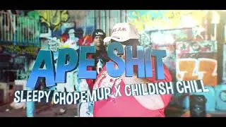 Sleepy Chopemup x Childish Chill   Ape Shit | Shot By Pee2dae #apeshit