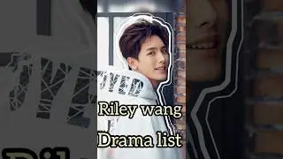 😍Riley wang 💟 Chinese 💯 drama 🎭 list 😍 #cdramalove #cdrama #drama #chinesedrama