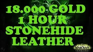 WOW 7.0.3 Legion farming - Stonehide leather 18000 GOLD