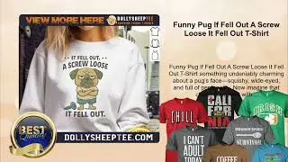 Funny Pug If Fell Out A Screw Loose It Fell Out T-Shirt