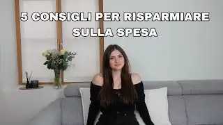 5 CONSIGLI per RISPARMIARE sulla spesa