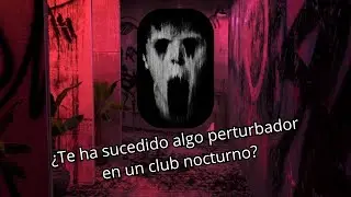 Sucesos perturbadores ocurridos en Clubs Nocturnos