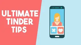 The Ultimate Tinder Guide For Guys | Online Dating