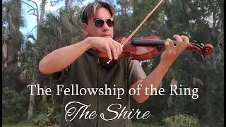 Fellowship of the Ring: The Shire | Concerning Hobbits | Violin Cover | Lord of the Rings