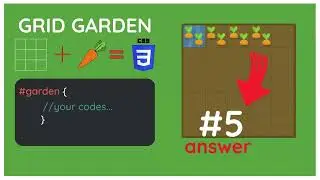 CSS Grid Garden Game task 5 with all the answers.