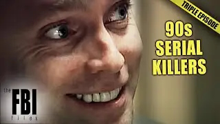 Horrific Serial Killer Cases Of The 90s | TRIPLE EPISODE | FBI Files