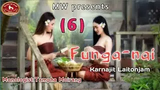 FUNGA-NAI Ep 6|| KARNAJIT LAITONJAM || #TAMPHA_MOIRANG #Subcribers#Story