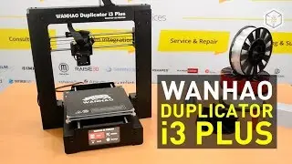 Wanhao Duplicator i3 Plus 3D Printer: The Best Among Duplicators?