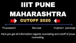 IIIT Pune cutoff 2020| josaa counseling 2021| Placement | Review | Fee Structure| Highest salary pkg