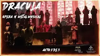 Drácula Ópera & Metal Musical ACTO 2 de 3