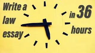 This is how long it takes to write a law essay