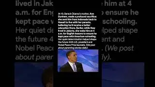 The Sacrifice that Barack Obama&rsquo;s Mom Made for Him
