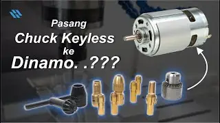 Tutorial Cara Memasang Bor Chuck Multi Keyless Pada Dinamo Motor Merakit Drill Pasang
