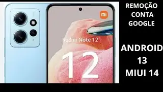 REDMI NOTE 12 4G remover conta Google. XIAOMI 
