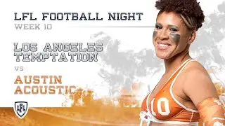 LFL | 2017 | WEEK 10 | LOS ANGELES TEMPTATION vs AUSTIN ACOUSTIC