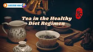 Tea&nbsp;in the Healthy Diet Regimen #Tea #Chinese #Medicine #FoodCulture #ShenNong #HerbalClassic