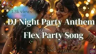 Flex Anthem: Party Vibes | Hindi-English Rap Mix | Official Music Video