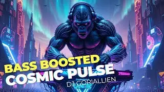 BASS BOOSTED 🔊 Cosmic Pulse | Stellar EDM Vibes - DJ Goriallien