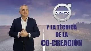 VOLVO y la t&eacute;cnica de la co-creaci&oacute;n