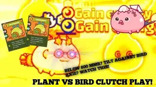 AXIE INFINITY | PLANT VS BIRD CLUTCH PLAY! | HOW TO DEAL WITH BIRD AXIE WITH PLANT AXIE BELOW 800MMR