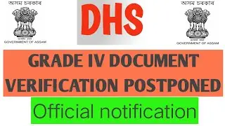 DHS GRADE IV DOCUMENT VERIFICATION POSTPONED