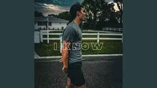 I Know