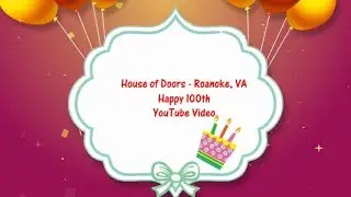 House of Doors - Roanoke, VA 100th YouTube Video!