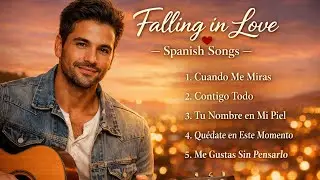 Falling in Love &ndash; Spanish Love Songs | Romantic Latin Music Playlist ❤️