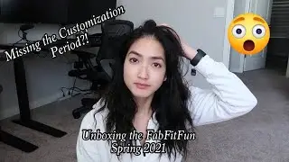 Spring 2021 FabFitFun Unboxing - Forgetting the Customization Period