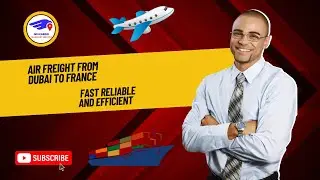 Air Freight from Dubai to France  Fast Reliable and Efficient