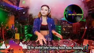 DJ HE DUDAL LAHE HIDING HALA HALA HAIDING || DJ TIKTOK 2021 🎶