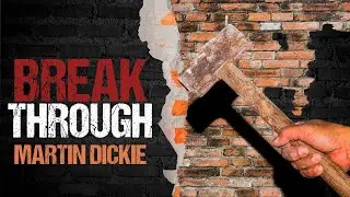 Breakthrough - Martin Dickie - 19/02/2023